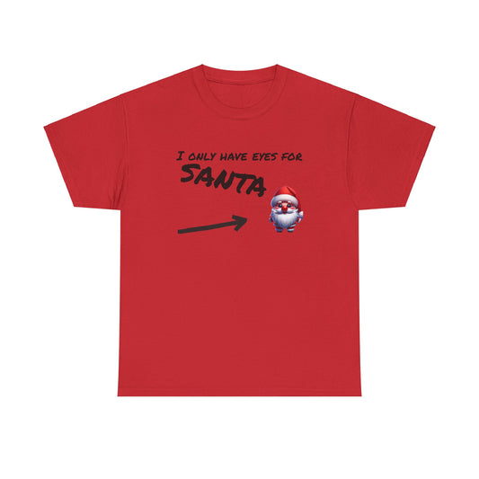 Eyes for Santa Tee