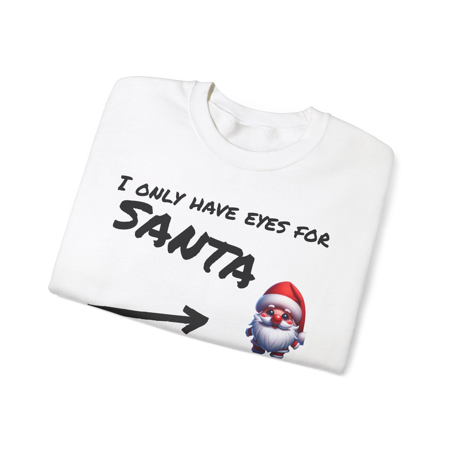 Eyes for Santa Unisex Sweatshirt