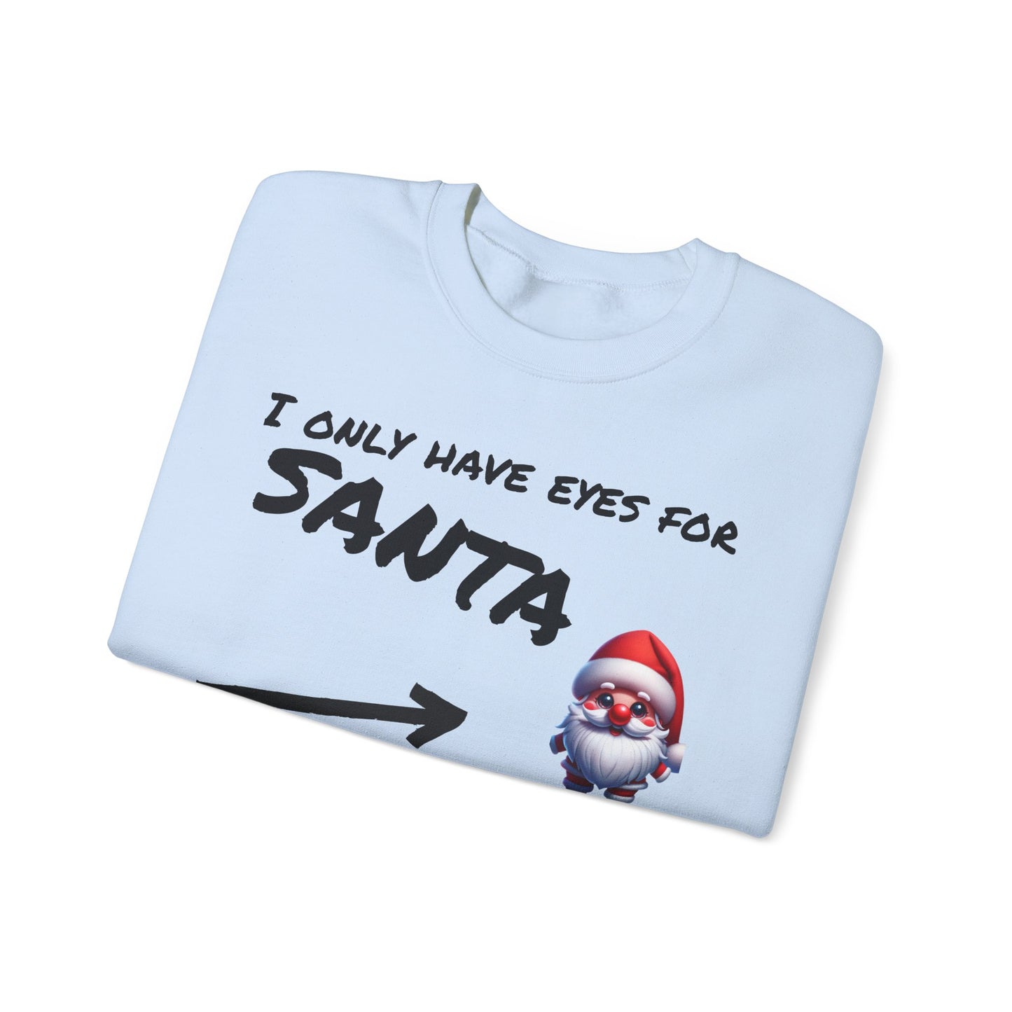 Eyes for Santa Unisex Sweatshirt